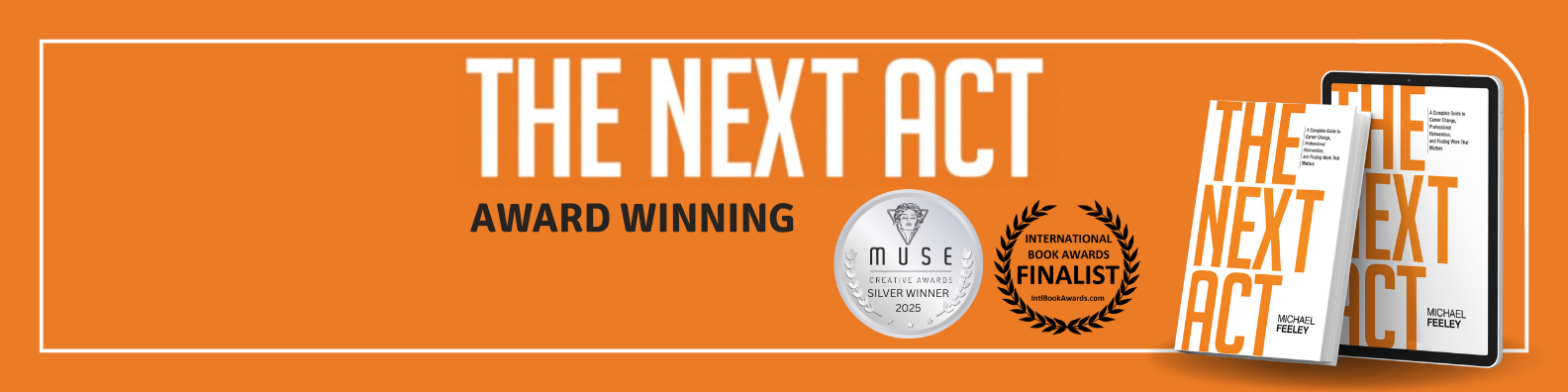 MUSE Award Silver Winner - The Next Act by Michael Feeley life and Career Coach